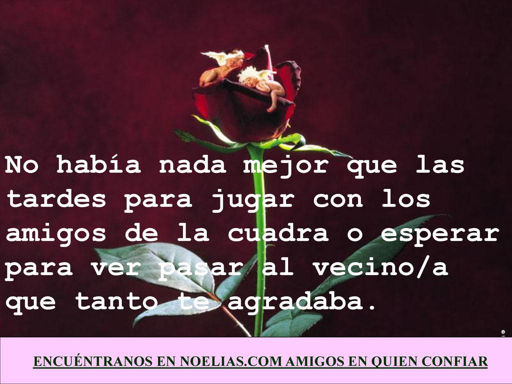 No había nada mejor que las tardes para jugar con los amigos de la cuadra o esperar para ver pasar al vecino/a que tanto te agradaba.