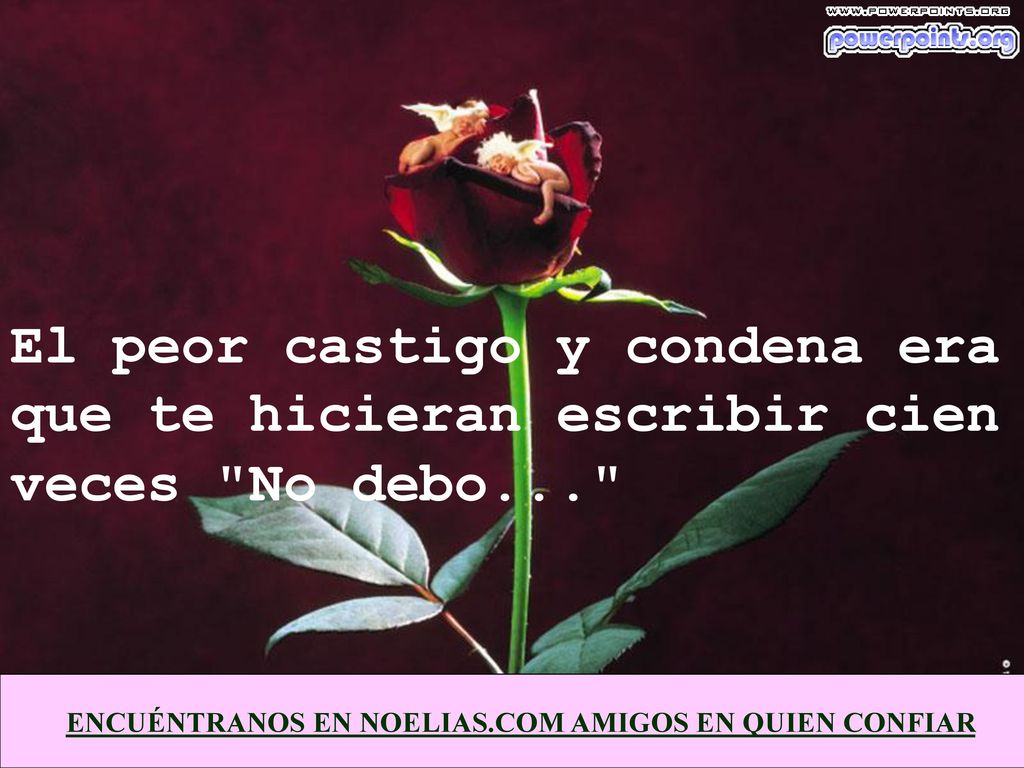 El peor castigo y condena era que te hicieran escribir cien veces No debo...