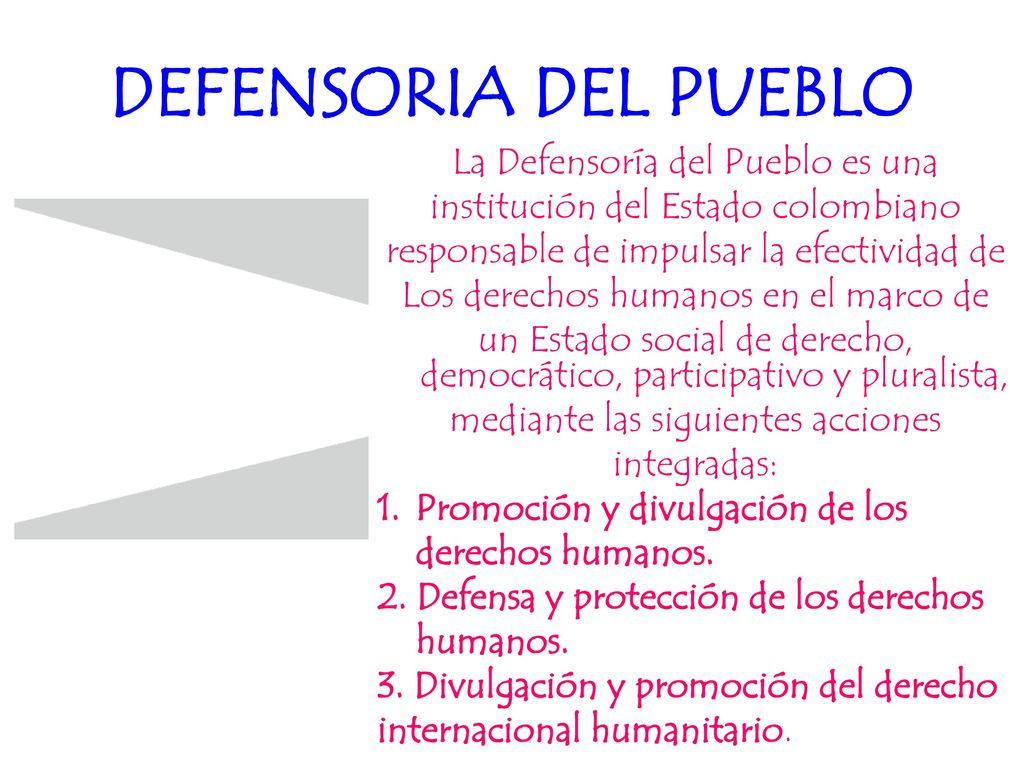 DEFENSORIA DEL PUEBLO La Defensoría del Pueblo es una