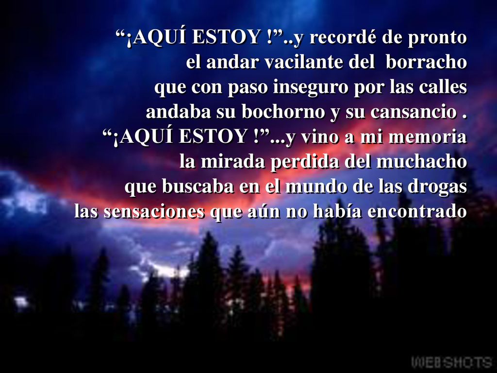 ¡AQUÍ ESTOY ! ..y recordé de pronto