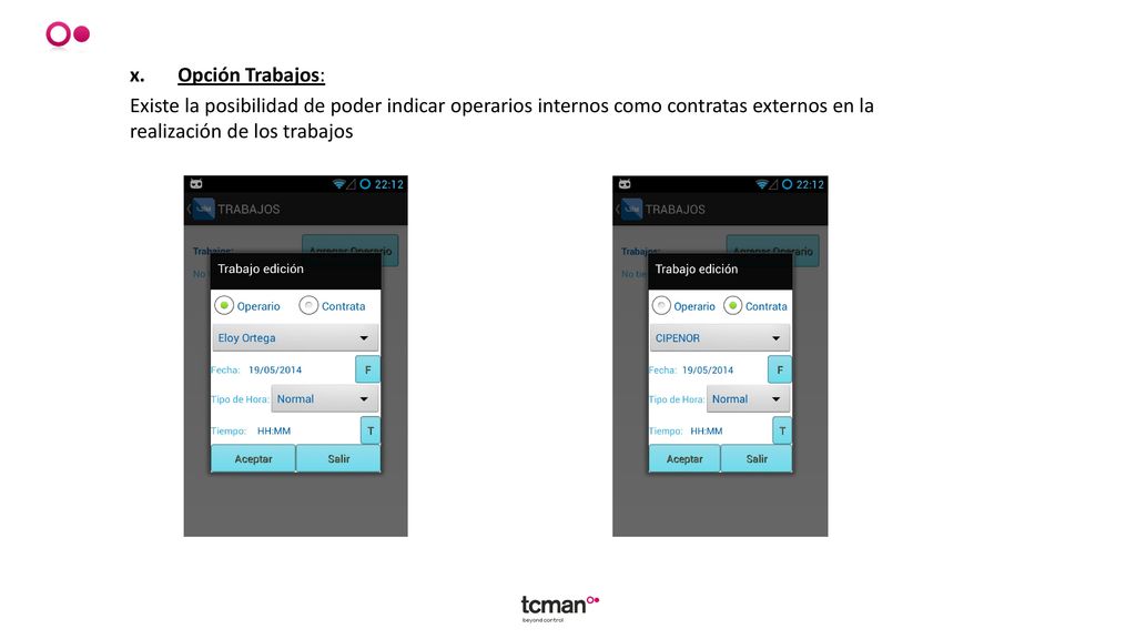 Opción Trabajos: Existe la posibilidad de poder indicar operarios internos como contratas externos en la realización de los trabajos.