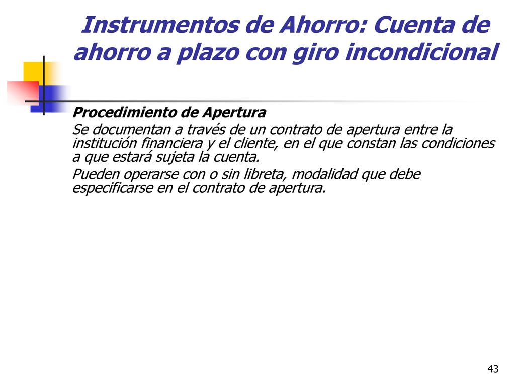 Instrumentos de Ahorro: Cuenta de ahorro a plazo con giro incondicional