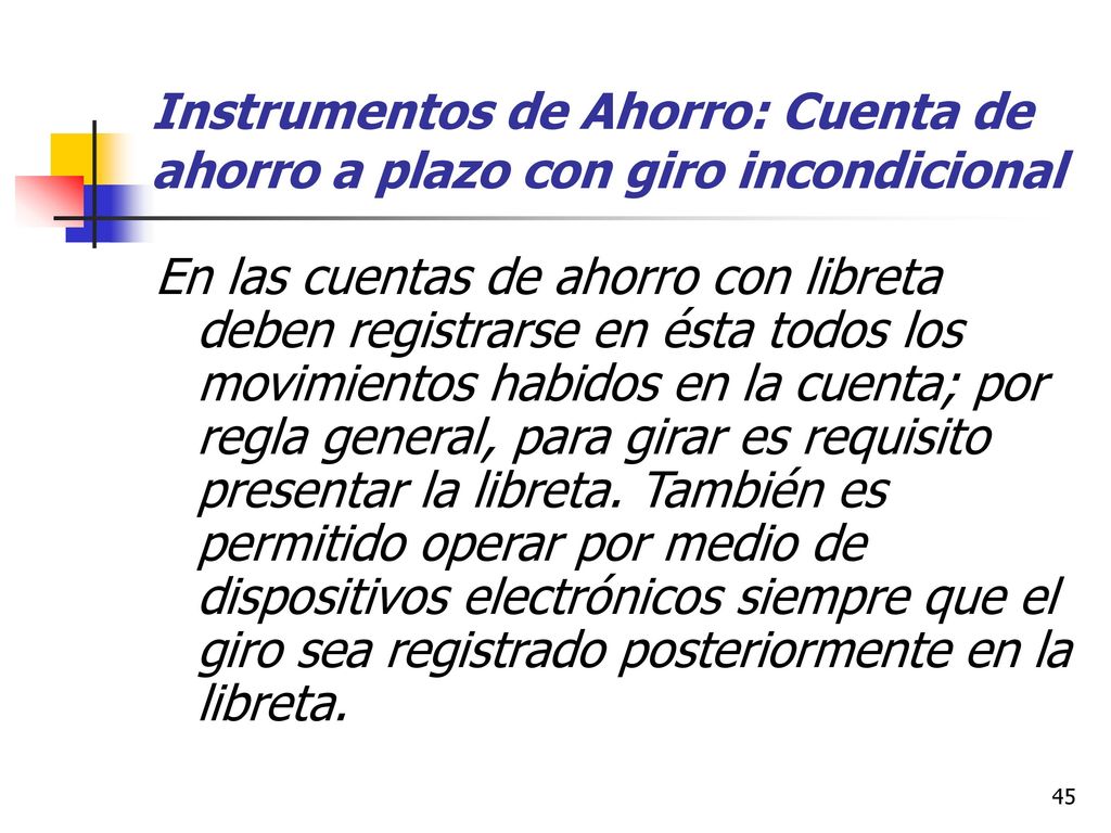Instrumentos de Ahorro: Cuenta de ahorro a plazo con giro incondicional