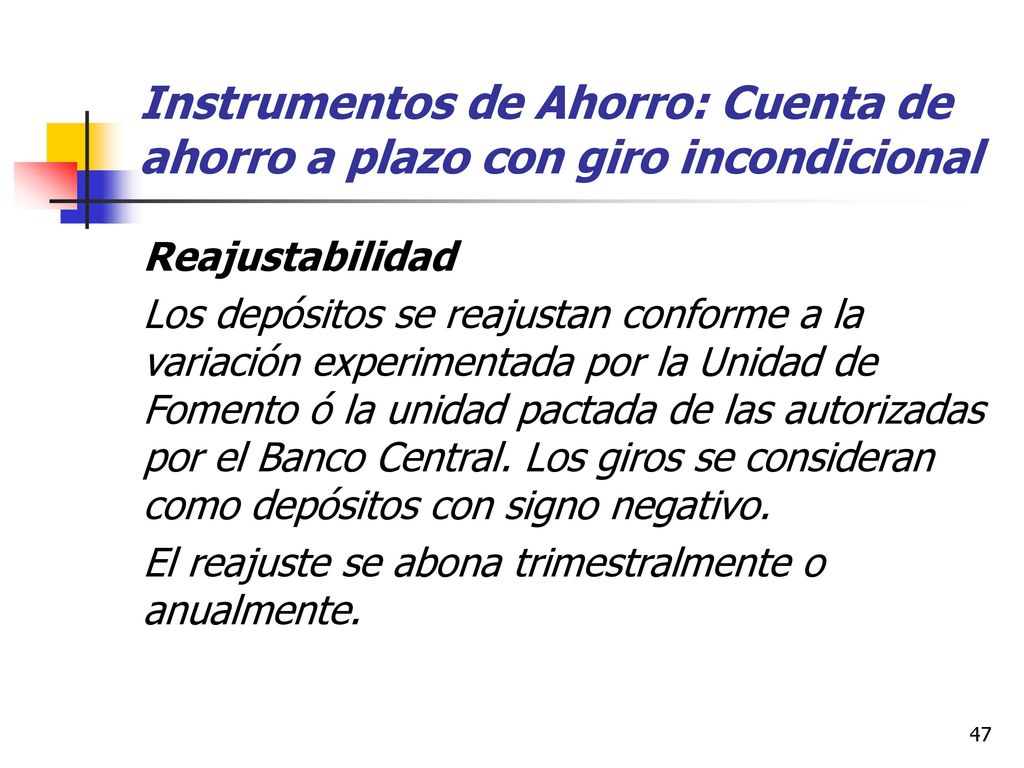 Instrumentos de Ahorro: Cuenta de ahorro a plazo con giro incondicional