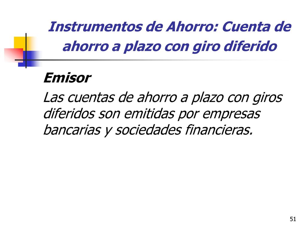 Instrumentos de Ahorro: Cuenta de ahorro a plazo con giro diferido