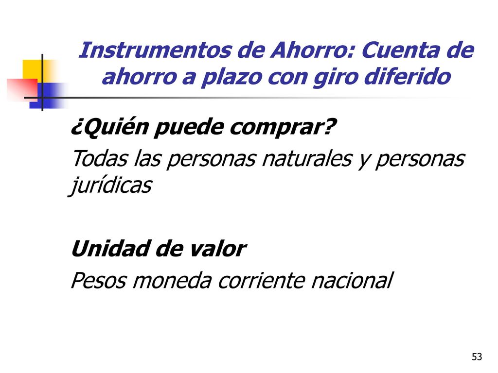 Instrumentos de Ahorro: Cuenta de ahorro a plazo con giro diferido