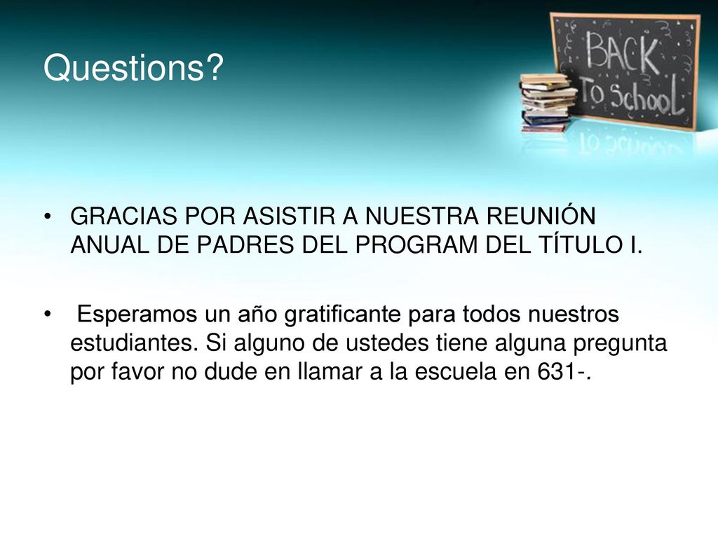 Questions GRACIAS POR ASISTIR A NUESTRA Reunión anual de padres DEL PROGRAM DEL TÍTULO I.