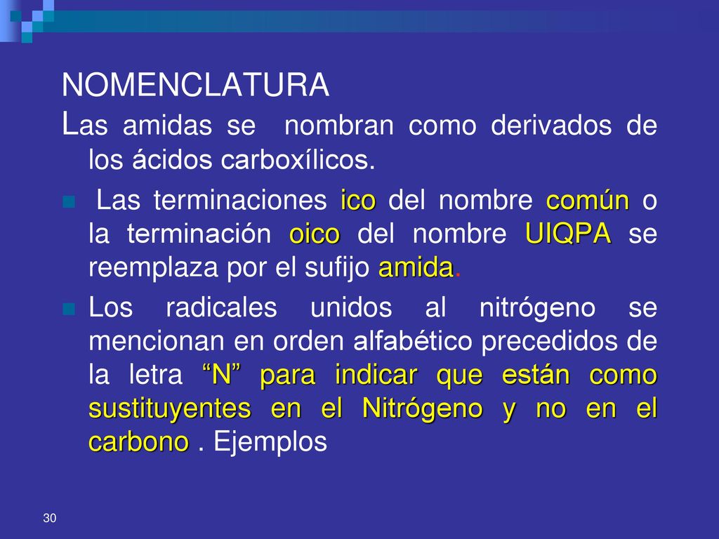 Las amidas se nombran como derivados de los ácidos carboxílicos.