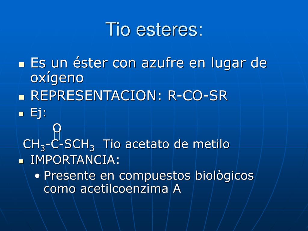 Tio esteres: Es un éster con azufre en lugar de oxígeno