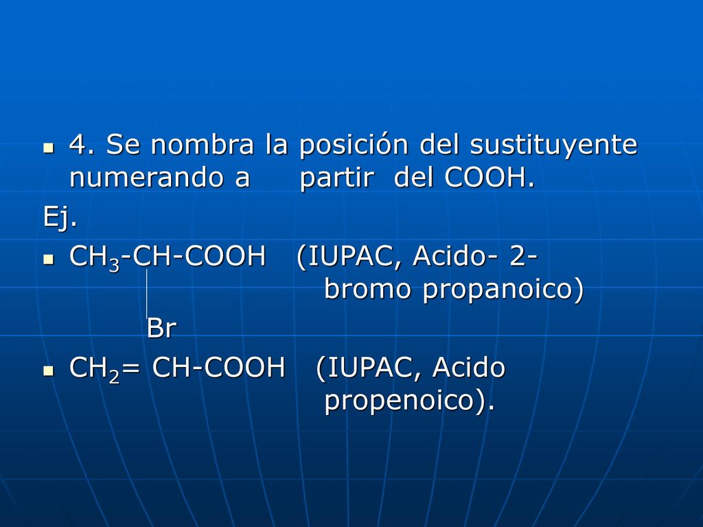 4. Se nombra la posición del sustituyente numerando a partir del COOH.