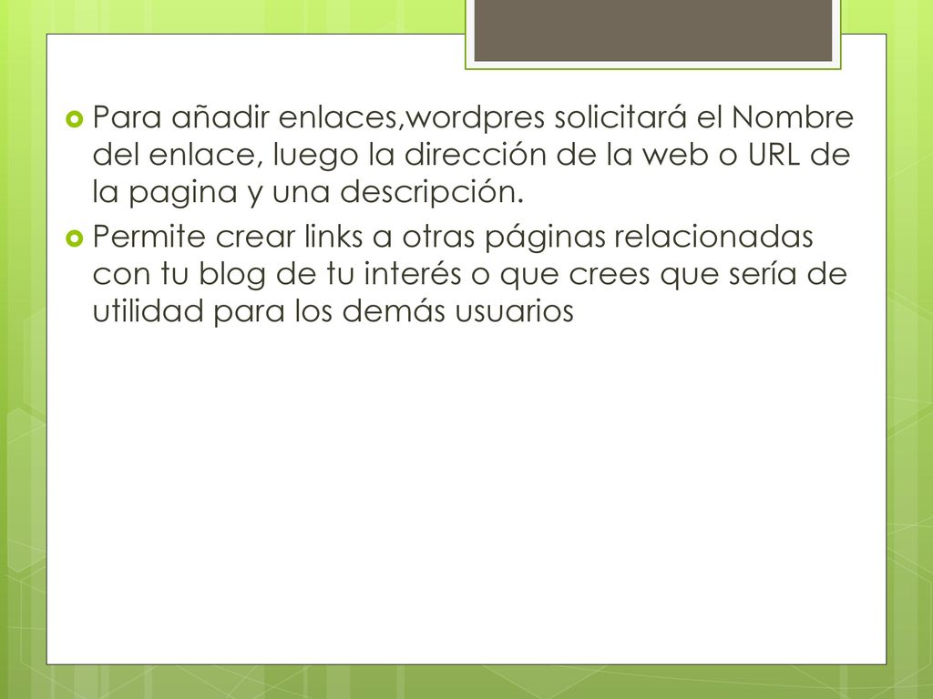 Para añadir enlaces,wordpres solicitará el Nombre del enlace, luego la dirección de la web o URL de la pagina y una descripción.