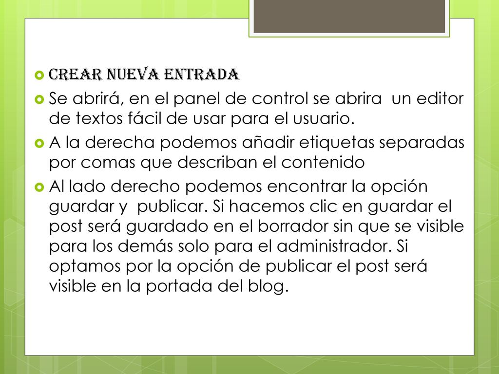 CREAR NUEVA ENTRADA Se abrirá, en el panel de control se abrira un editor de textos fácil de usar para el usuario.
