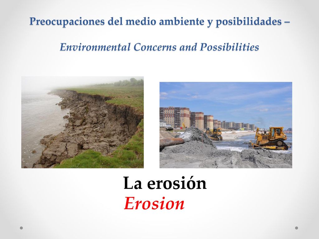 Preocupaciones del medio ambiente y posibilidades – Environmental Concerns and Possibilities