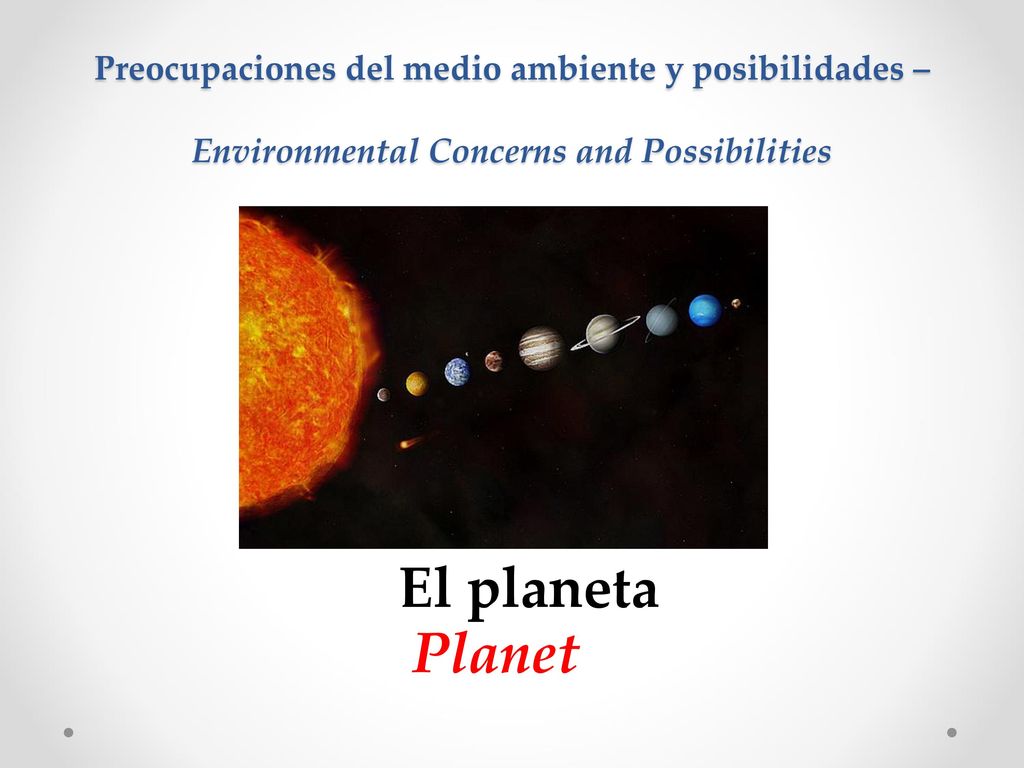 Preocupaciones del medio ambiente y posibilidades – Environmental Concerns and Possibilities