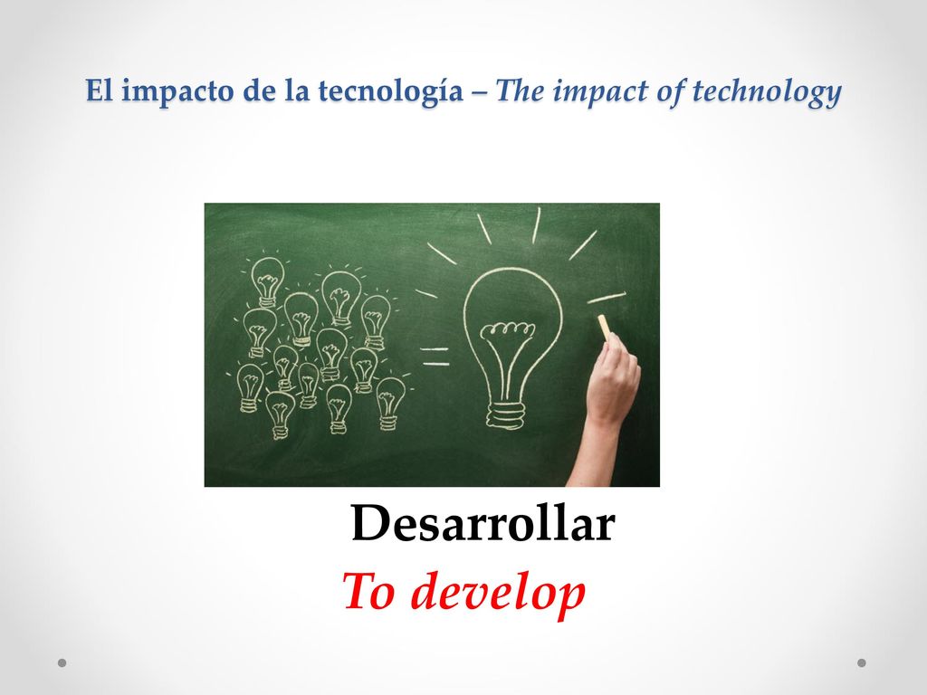 El impacto de la tecnología – The impact of technology