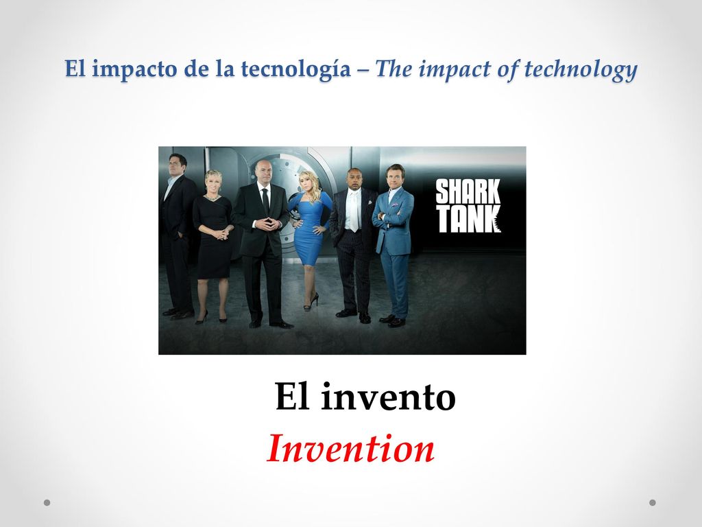 El impacto de la tecnología – The impact of technology