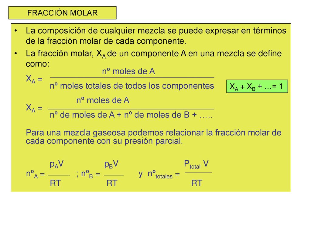 La fracción molar, XA de un componente A en una mezcla se define como: