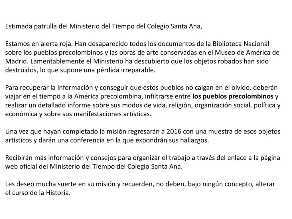 Estimada patrulla del Ministerio del Tiempo del Colegio Santa Ana,