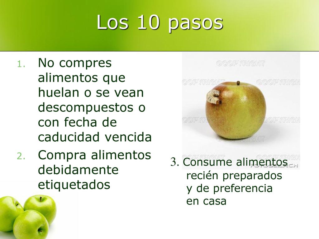 Los 10 pasos No compres alimentos que huelan o se vean descompuestos o con fecha de caducidad vencida.