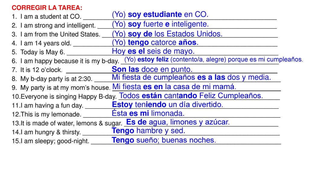 (Yo) soy estudiante en CO. (Yo) soy fuerte e inteligente.