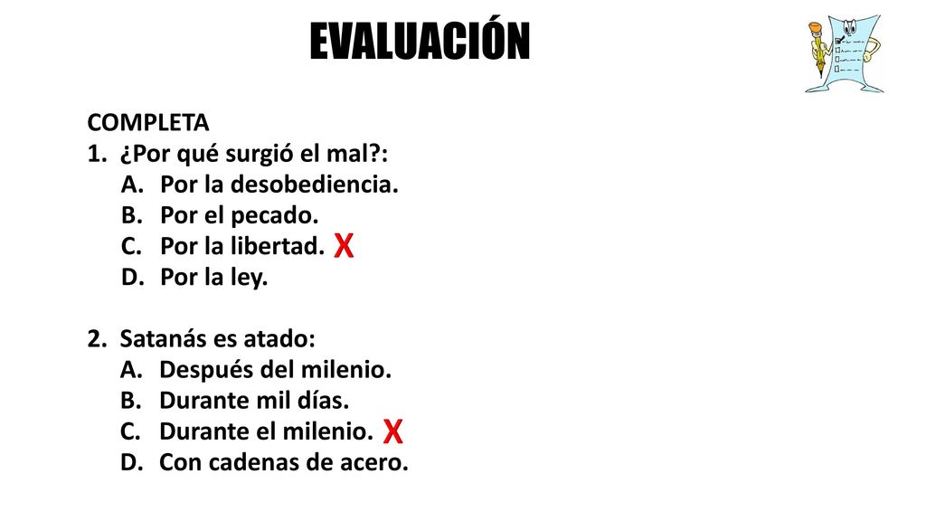 EVALUACIÓN X X COMPLETA 1. ¿Por qué surgió el mal :