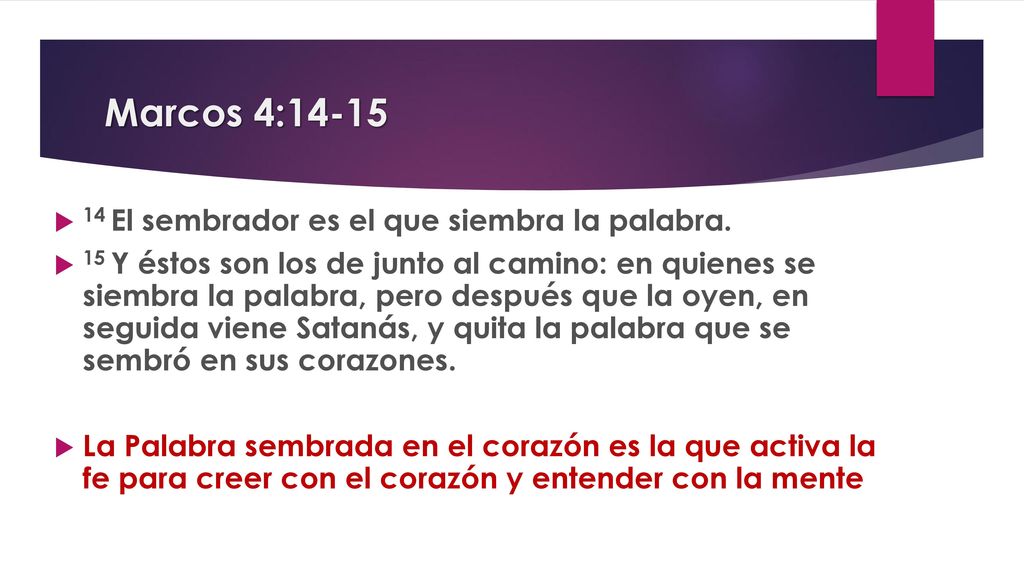 Marcos 4: El sembrador es el que siembra la palabra.