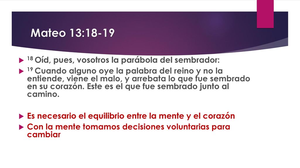 Mateo 13: Oíd, pues, vosotros la parábola del sembrador: