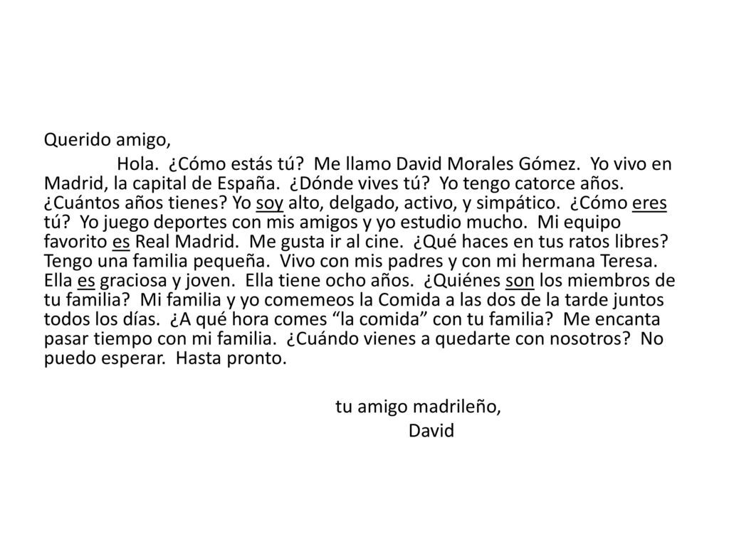 Querido amigo, Hola. ¿Cómo estás tú. Me llamo David Morales Gómez