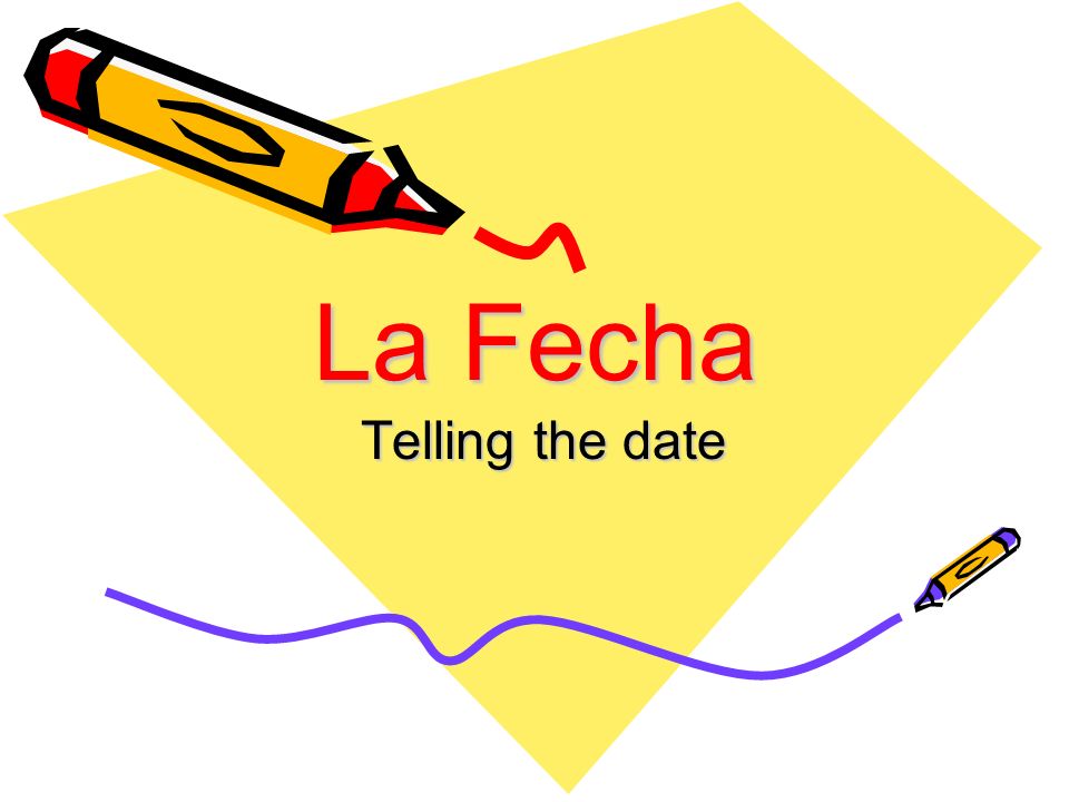 La Fecha Telling the date