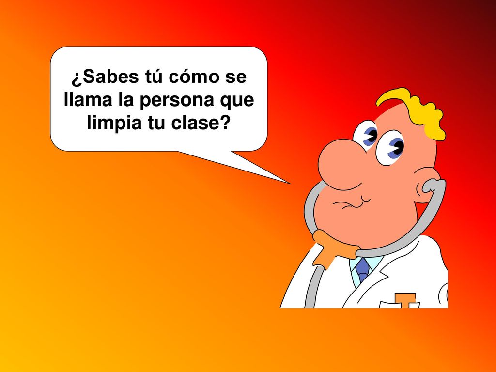 ¿Sabes tú cómo se llama la persona que limpia tu clase