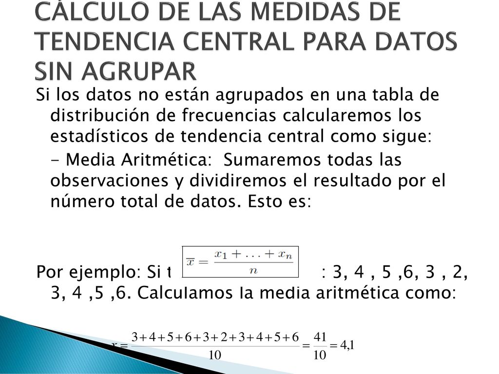 CÁLCULO DE LAS MEDIDAS DE TENDENCIA CENTRAL PARA DATOS SIN AGRUPAR
