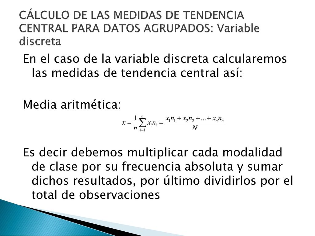 CÁLCULO DE LAS MEDIDAS DE TENDENCIA CENTRAL PARA DATOS AGRUPADOS: Variable discreta