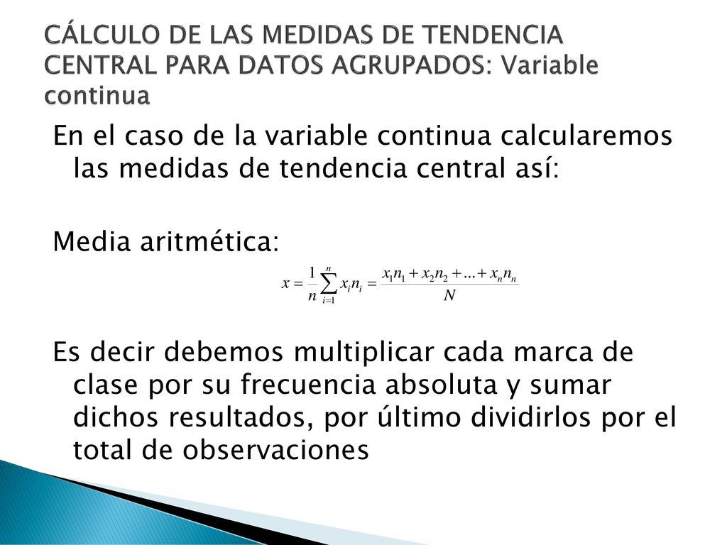 CÁLCULO DE LAS MEDIDAS DE TENDENCIA CENTRAL PARA DATOS AGRUPADOS: Variable continua