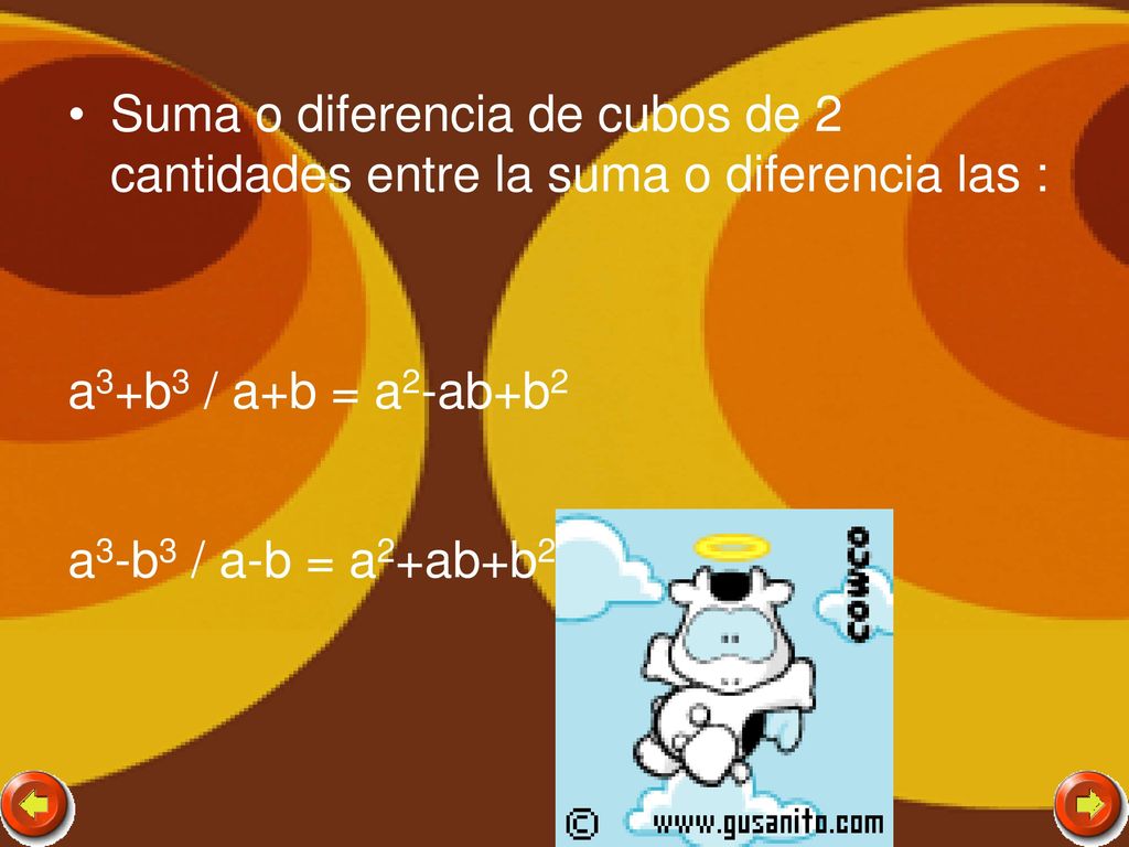 Suma o diferencia de cubos de 2 cantidades entre la suma o diferencia las :
