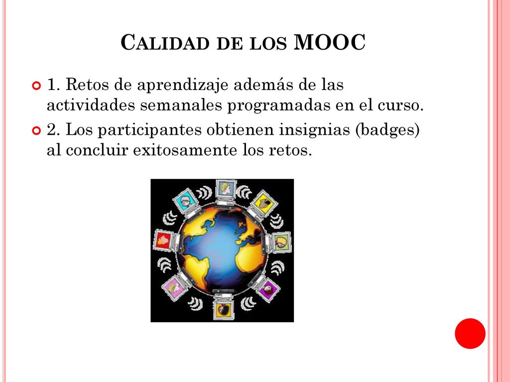 Calidad de los MOOC 1. Retos de aprendizaje además de las actividades semanales programadas en el curso.