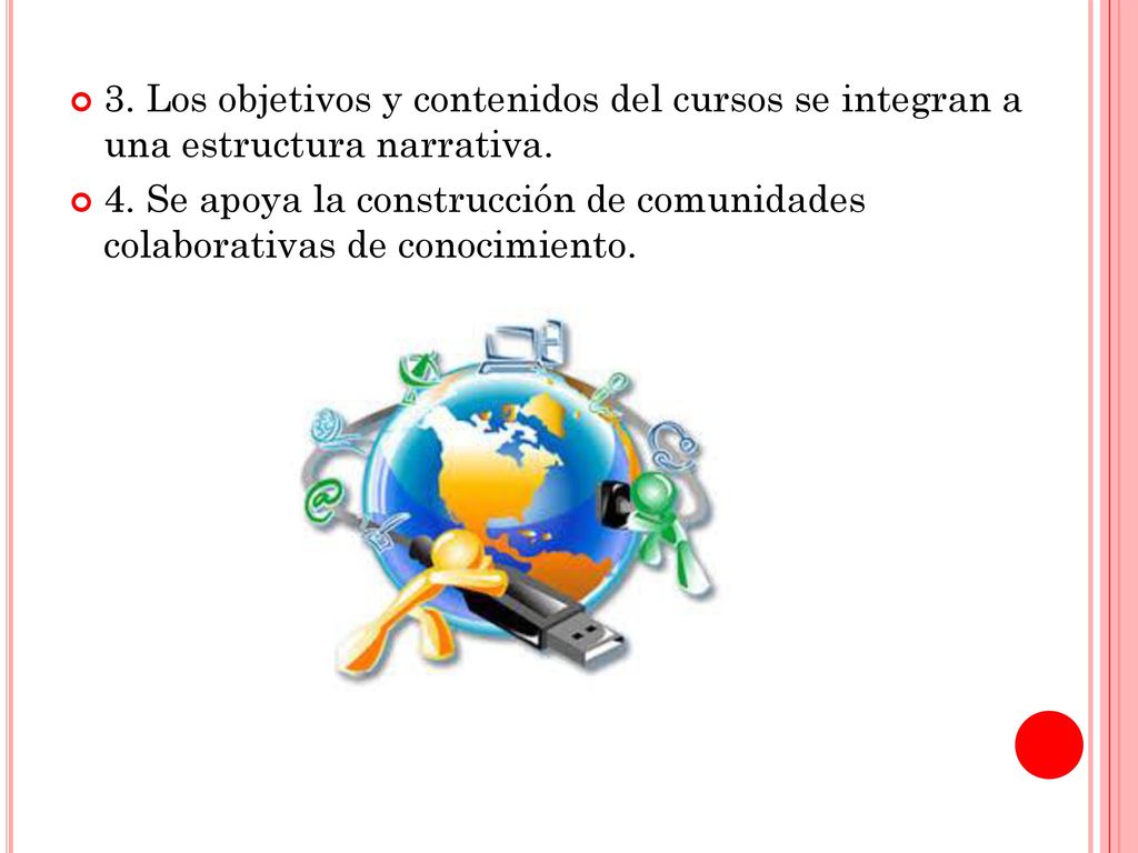 3. Los objetivos y contenidos del cursos se integran a una estructura narrativa.