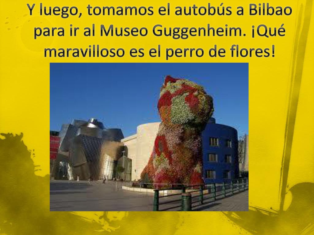 Y luego, tomamos el autobús a Bilbao para ir al Museo Guggenheim