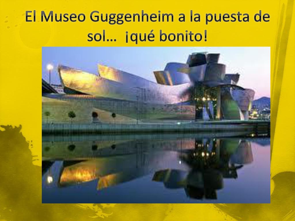 El Museo Guggenheim a la puesta de sol… ¡qué bonito!
