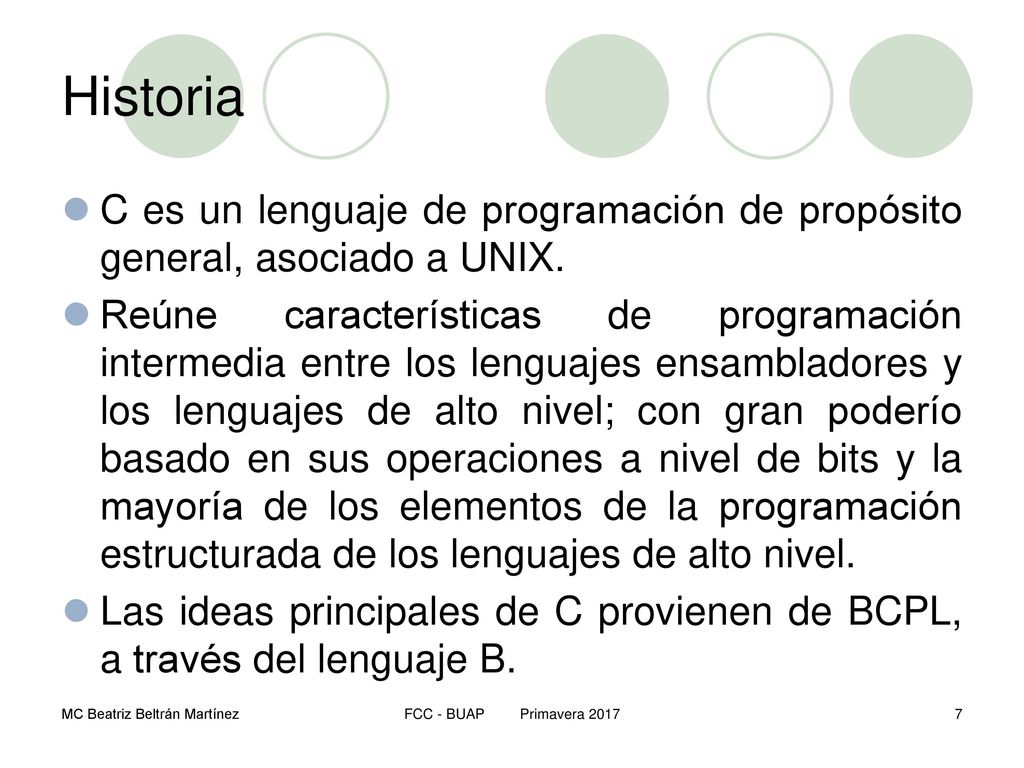 Historia C es un lenguaje de programación de propósito general, asociado a UNIX.