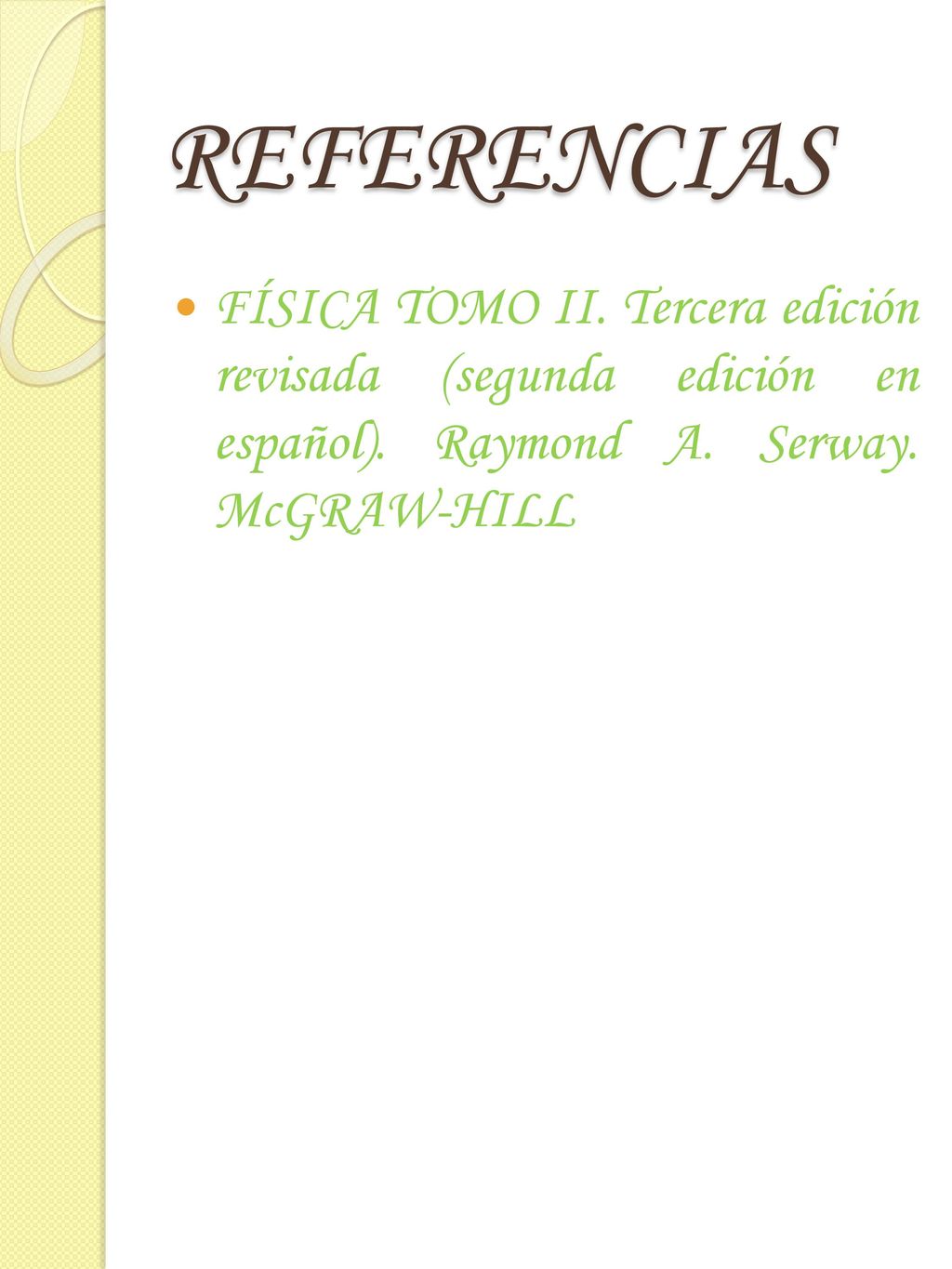 REFERENCIAS FÍSICA TOMO II. Tercera edición revisada (segunda edición en español).
