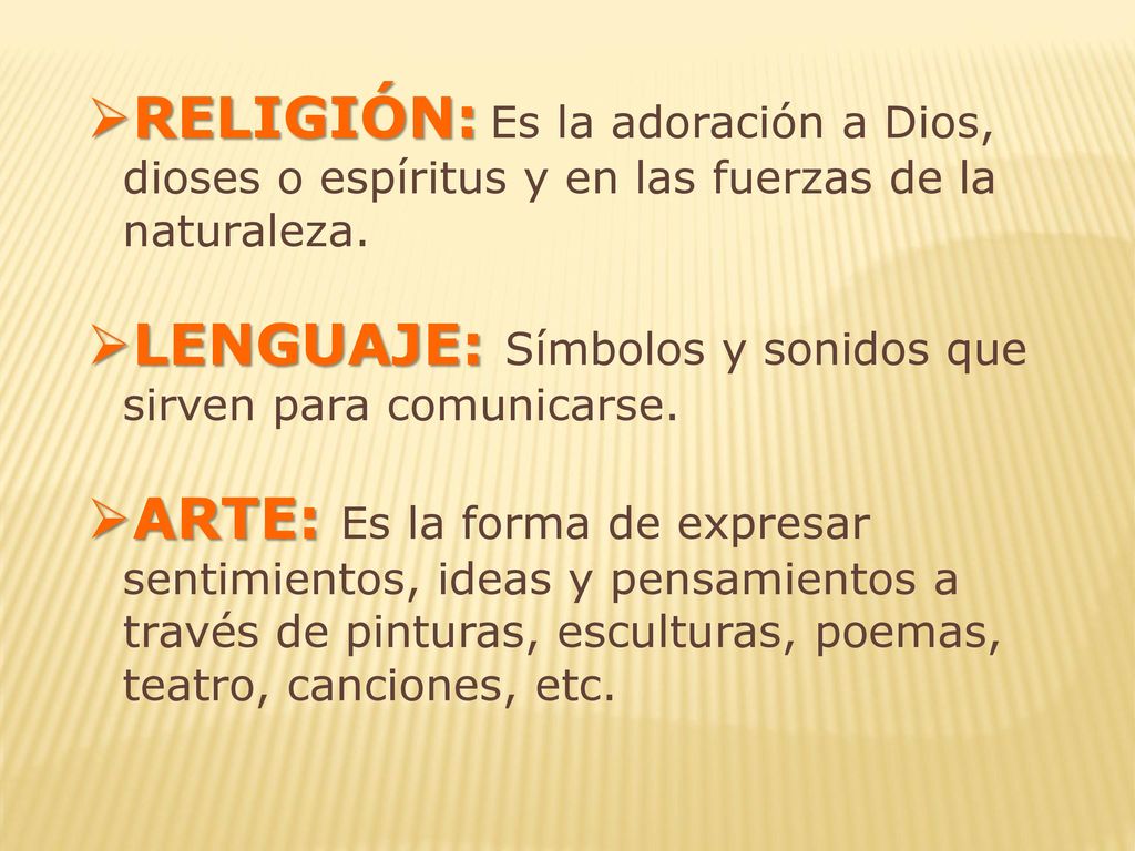 RELIGIÓN: Es la adoración a Dios, dioses o espíritus y en las fuerzas de la naturaleza.
