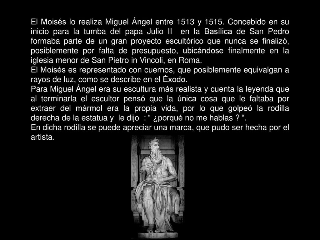 El Moisés lo realiza Miguel Ángel entre 1513 y 1515