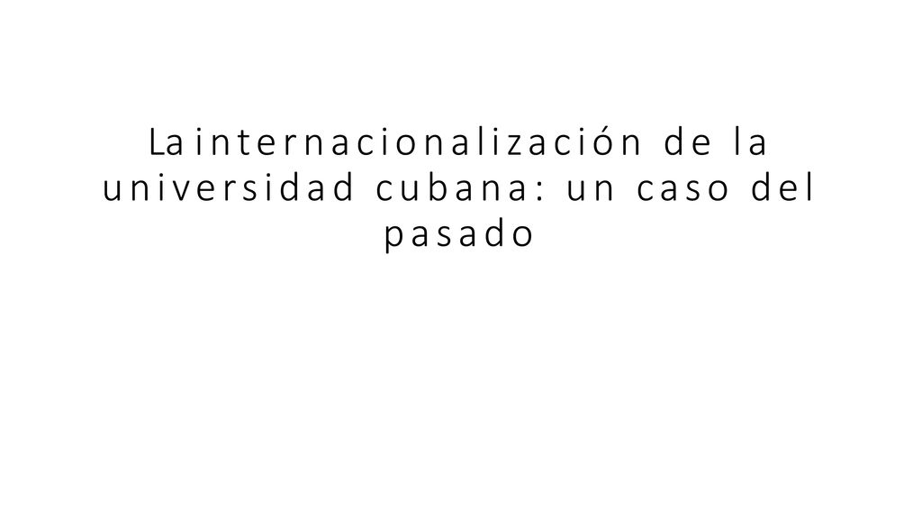 La internacionalización de la universidad cubana: un caso del pasado
