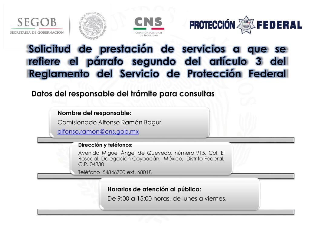 Solicitud de prestación de servicios a que se refiere el párrafo segundo del artículo 3 del Reglamento del Servicio de Protección Federal