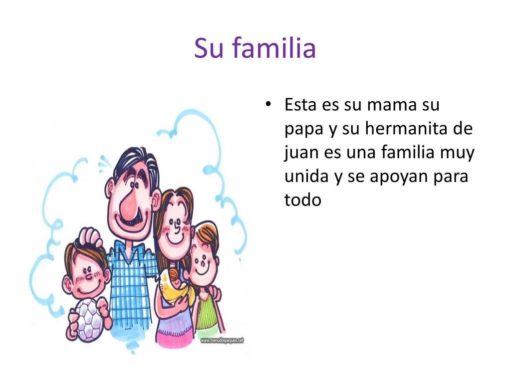 Su familia Esta es su mama su papa y su hermanita de juan es una familia muy unida y se apoyan para todo.