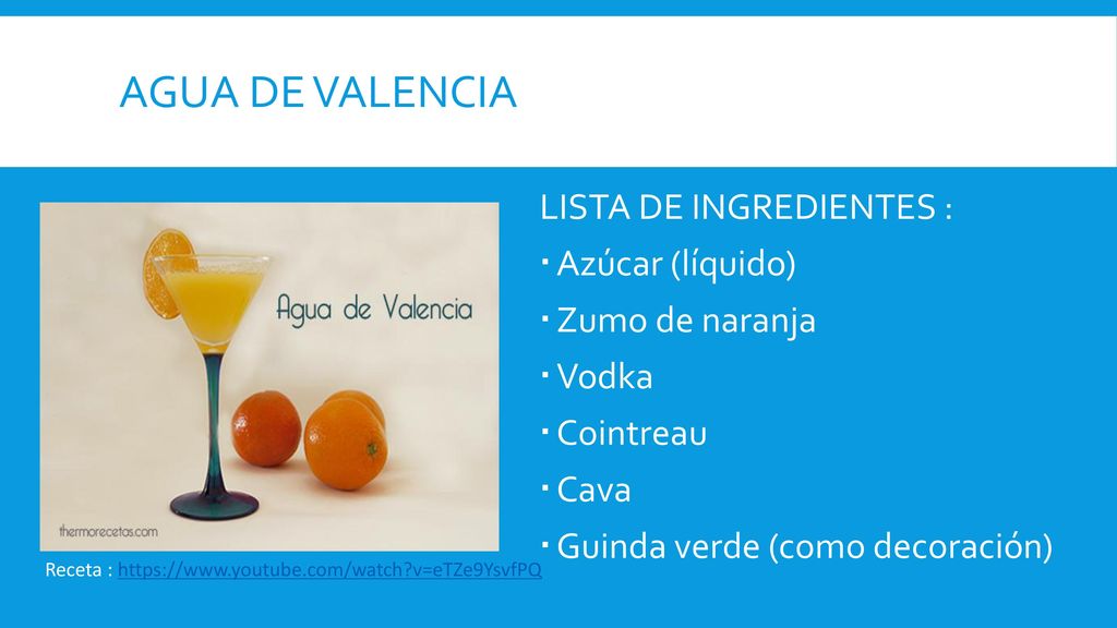 Agua de valencia LISTA DE INGREDIENTES : Azúcar (líquido)
