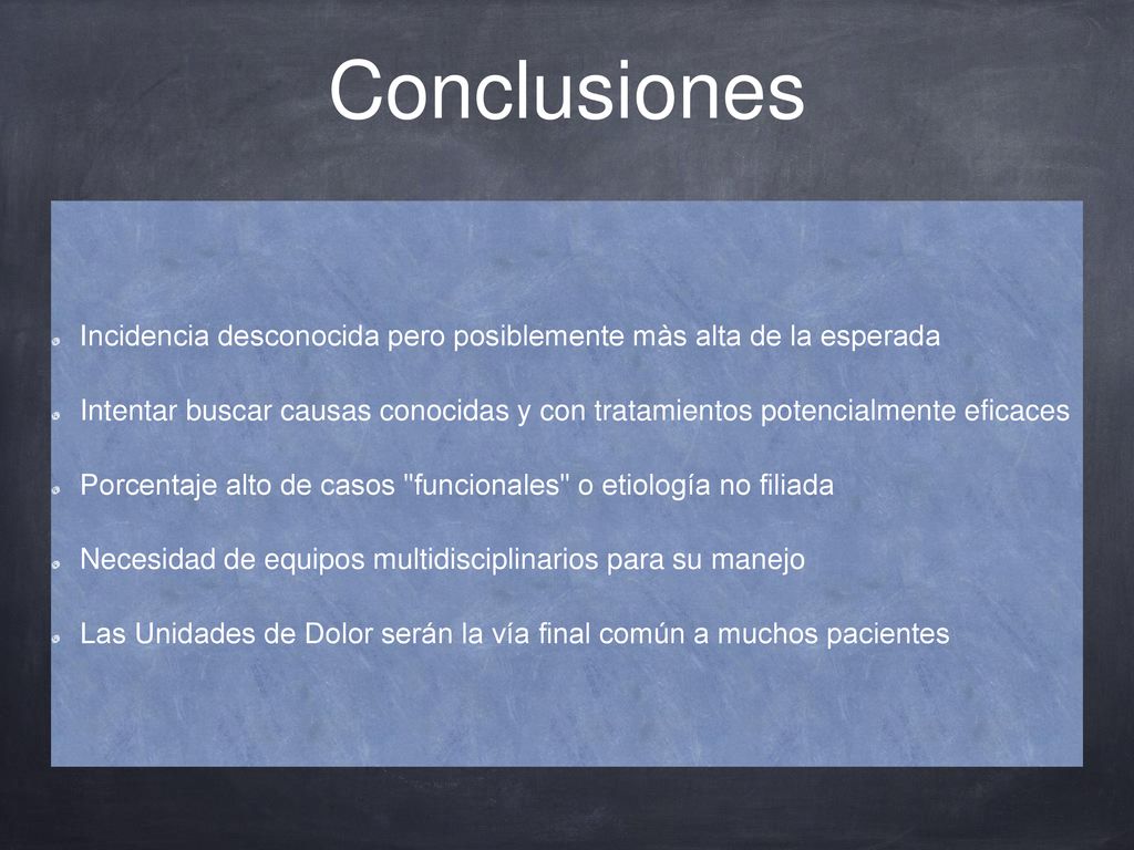Conclusiones Incidencia desconocida pero posiblemente màs alta de la esperada.