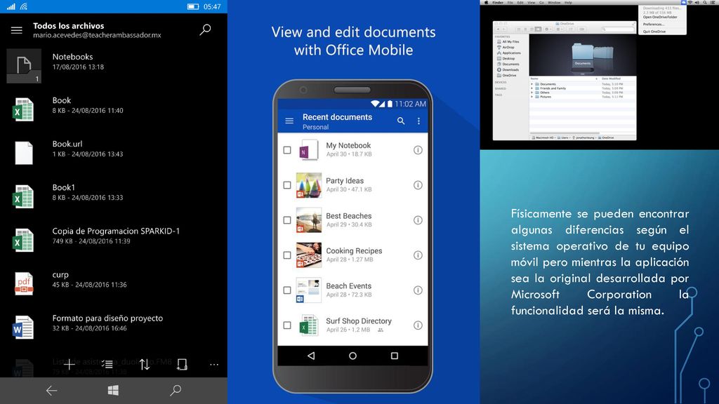 Físicamente se pueden encontrar algunas diferencias según el sistema operativo de tu equipo móvil pero mientras la aplicación sea la original desarrollada por Microsoft Corporation la funcionalidad será la misma.