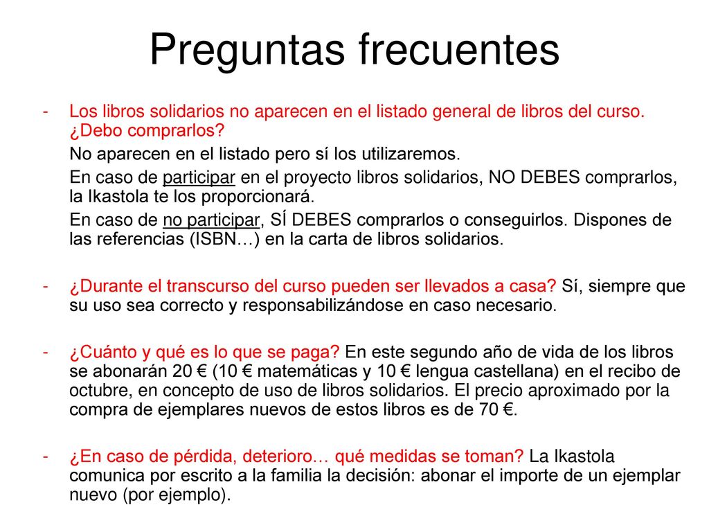 Preguntas frecuentes Los libros solidarios no aparecen en el listado general de libros del curso. ¿Debo comprarlos