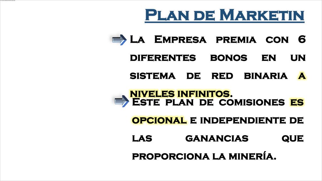Plan de Marketin La Empresa premia con 6 diferentes bonos en un sistema de red binaria a niveles infinitos.